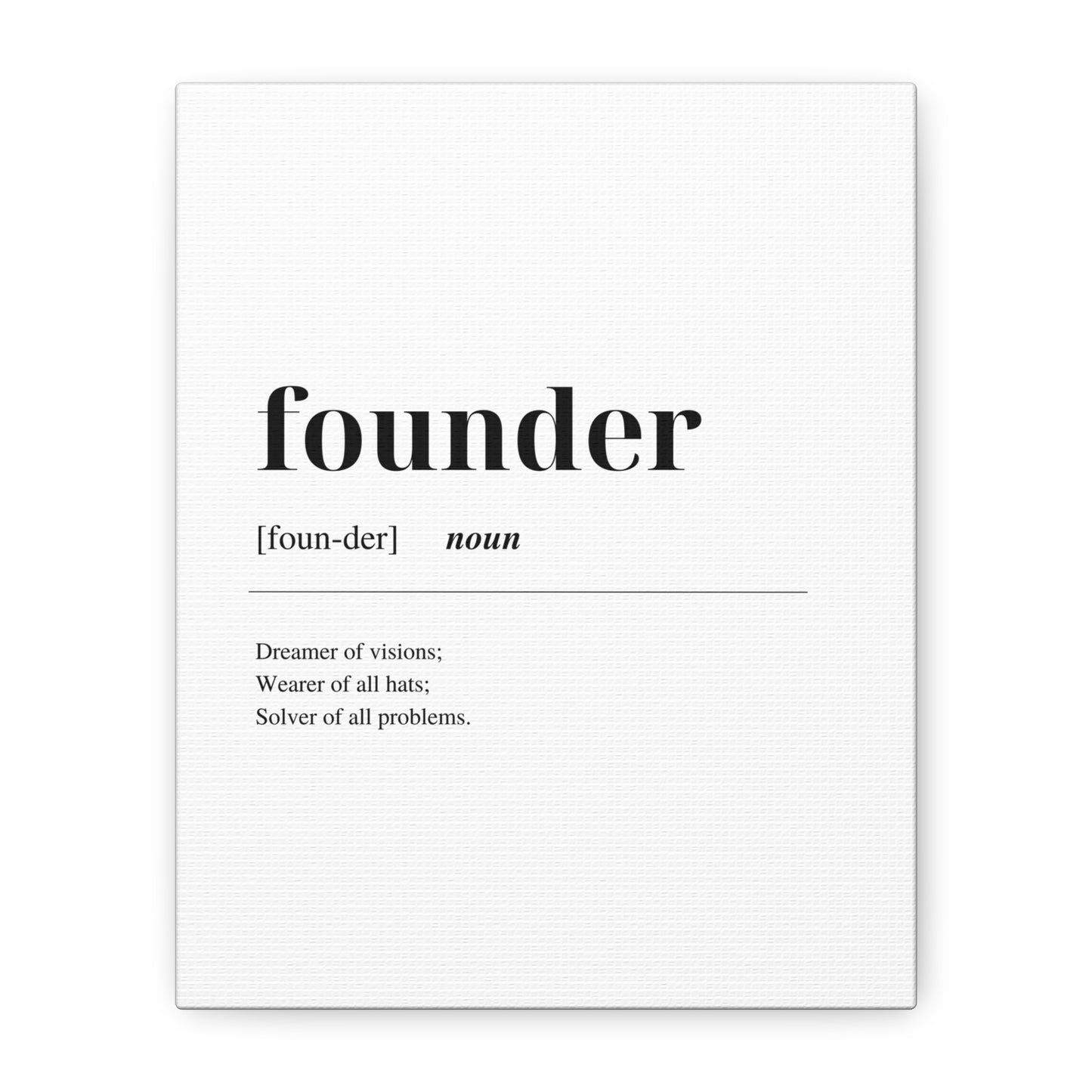 FOUNDER Canvas Print - for the dreamers and the visionaries